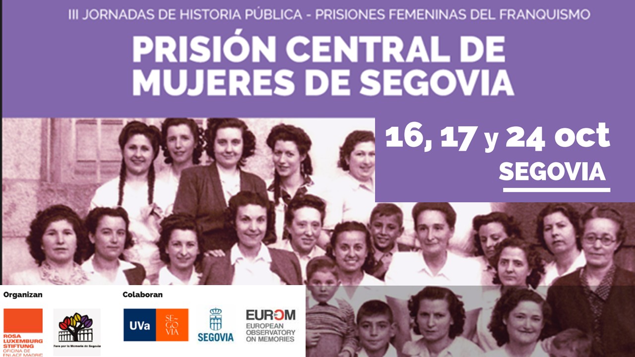 III Jornadas de Historia pública. Prisiones femeninas del franquismo. Prisión central de mujeres de Segovia. 